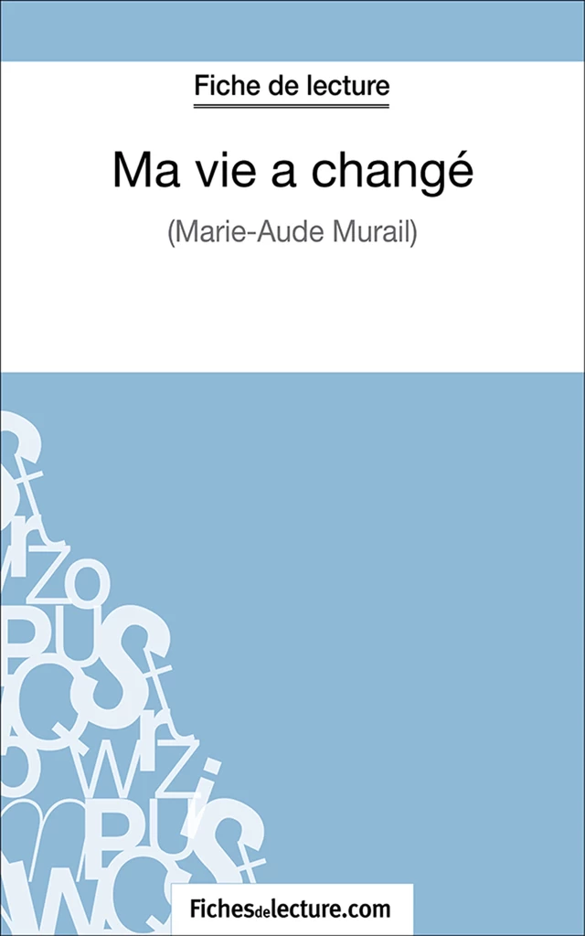 Ma vie a changé - Grégory Jaucot,  fichesdelecture.com - FichesDeLecture.com