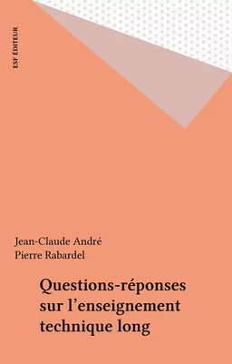 Questions-réponses sur l'enseignement technique long