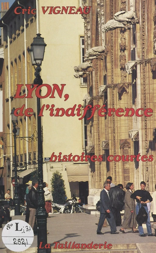 Lyon, de l'indifférence : histoires courtes - Cric Vigneau - FeniXX réédition numérique