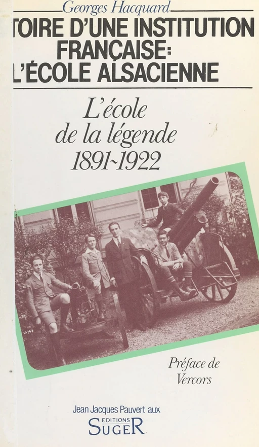 Histoire d'une institution française, l'École alsacienne (2). L'École de la légende - Georges Hacquard - FeniXX réédition numérique