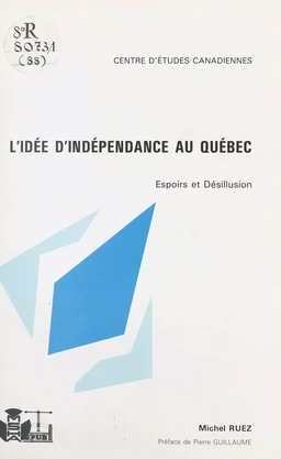 L'idée d'indépendance au Québec : espoirs et désillusions