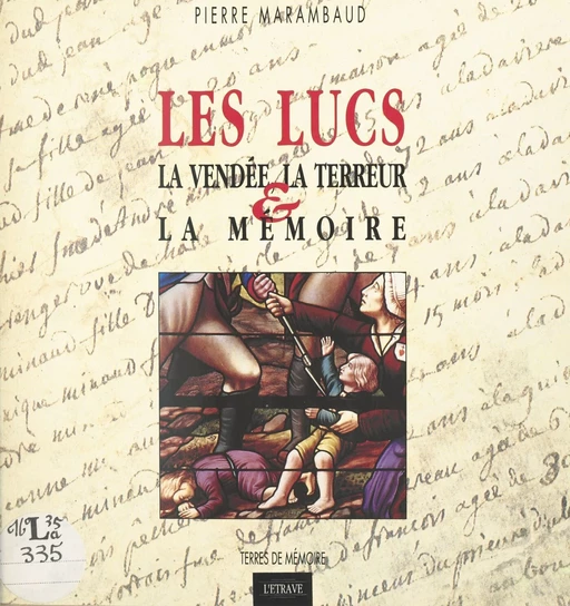 Les Lucs : la Vendée, la Terreur et la mémoire - Pierre Marambaud - FeniXX réédition numérique