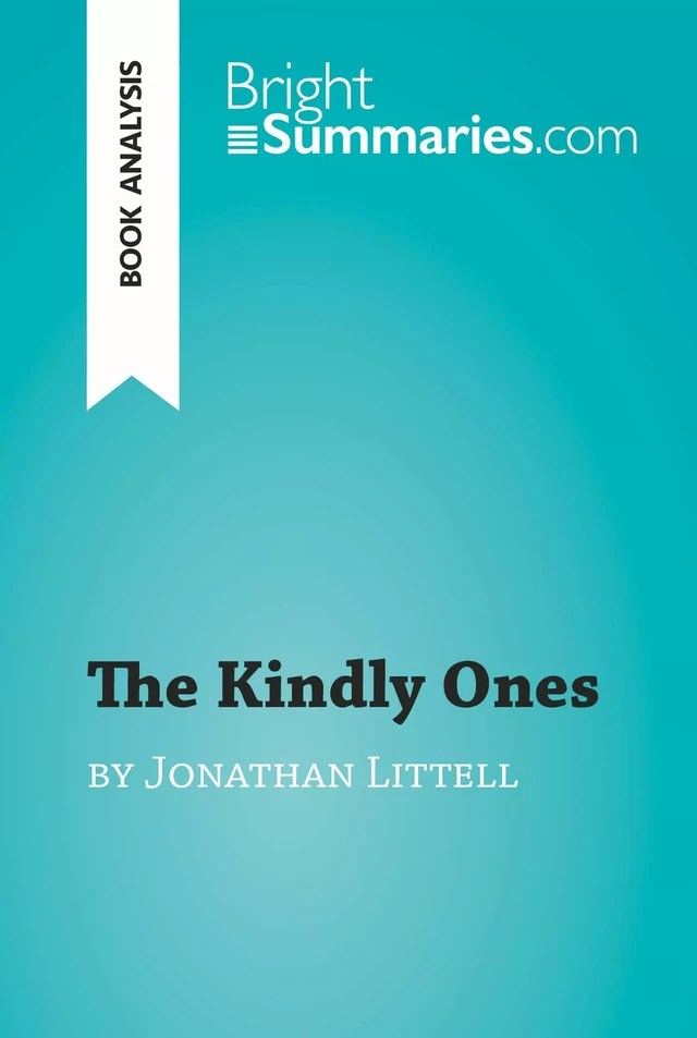 The Kindly Ones by Jonathan Littell (Book Analysis) - Bright Summaries - BrightSummaries.com