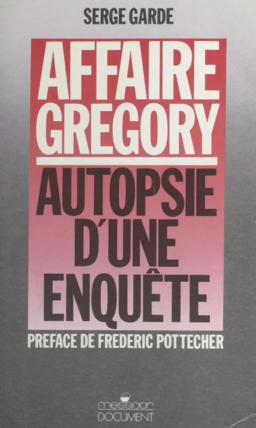 Affaire Grégory : autopsie d'une enquête - Serge Garde - FeniXX réédition numérique