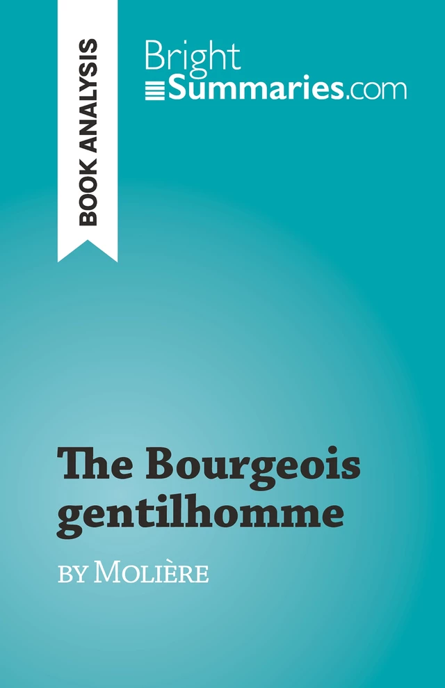 The Bourgeois gentilhomme - Vincent Jooris - BrightSummaries.com