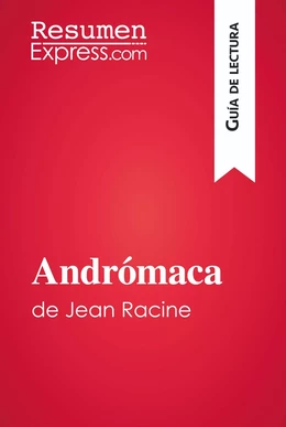 Andrómaca de Jean Racine (Guía de lectura)