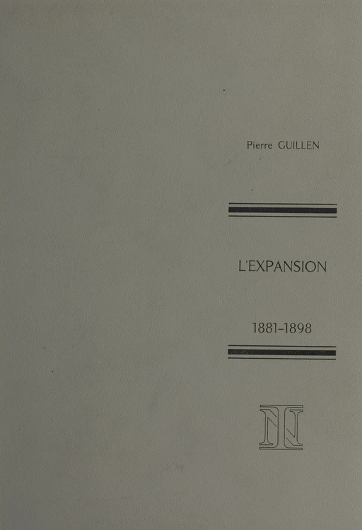 Politique étrangère de la France (3). L'expansion, 1881-1898 - Pierre Guillen - FeniXX réédition numérique