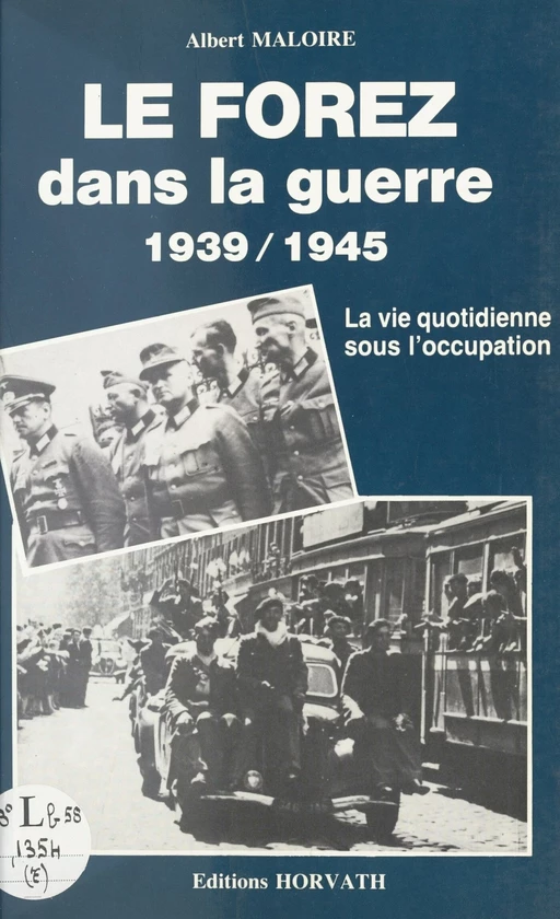 Le Forez dans la guerre - Albert Maloire - FeniXX réédition numérique