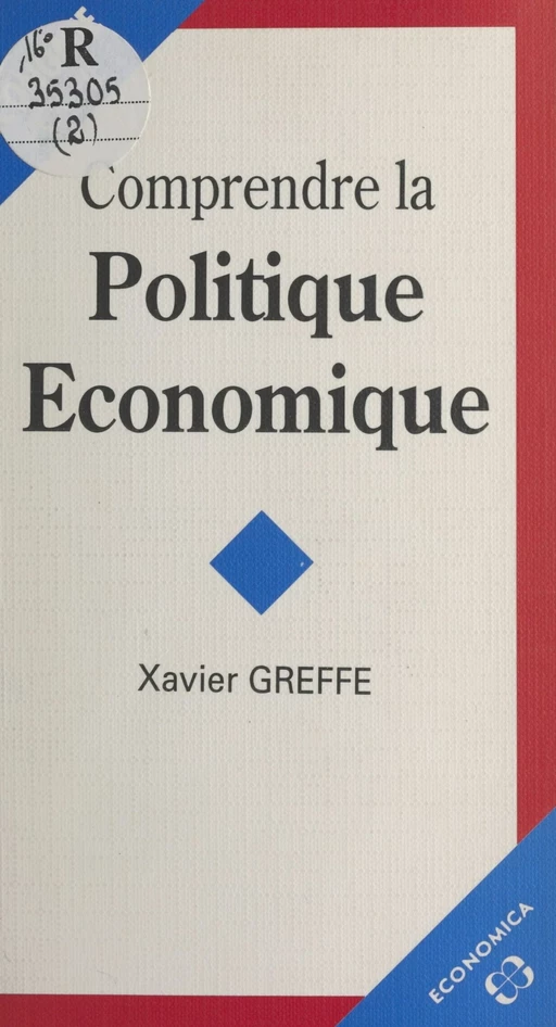 Comprendre la politique économique - Xavier Greffe - FeniXX réédition numérique