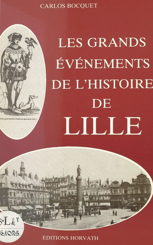 Les grands événements de l'histoire de Lille - Carlos Bocquet - FeniXX réédition numérique