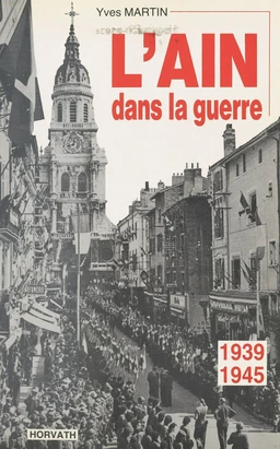 L'Ain dans la guerre : 1939-1945