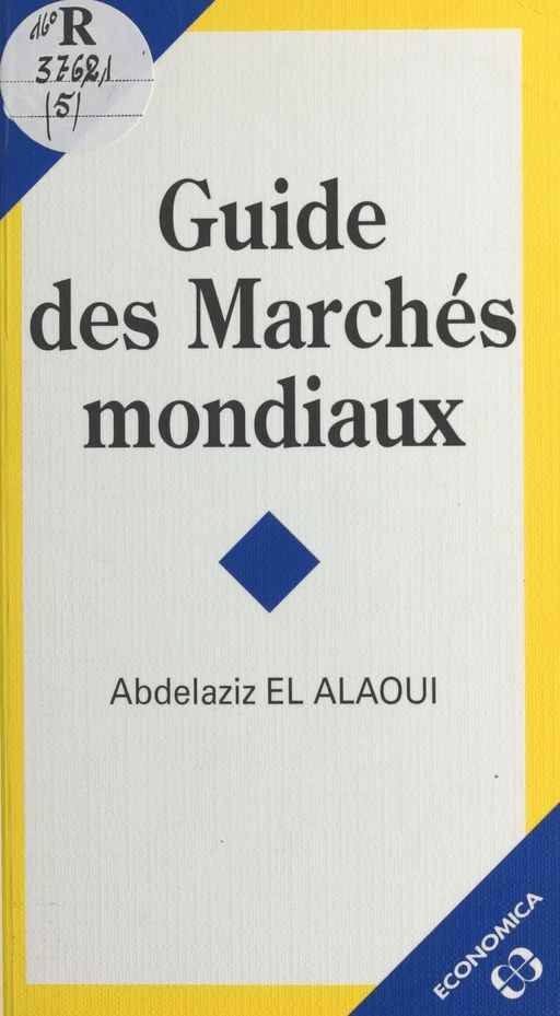 Guide des marchés mondiaux - Abdelaziz El Alaoui - FeniXX réédition numérique