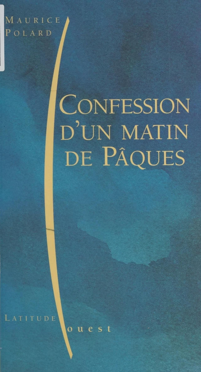 Confession d'un matin de Pâques - Maurice Polard - FeniXX réédition numérique