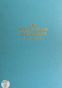 Les porte-avions Clémenceau et Foch