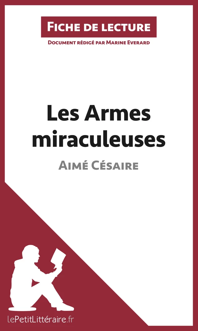 Les Armes miraculeuses de Aimé Césaire (Fiche de lecture) -  lePetitLitteraire, Marine Everard - lePetitLitteraire.fr