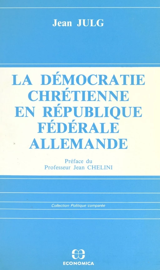 La démocratie chrétienne en République fédérale allemande - Jean Julg - FeniXX réédition numérique