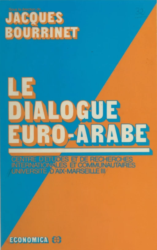 Le dialogue euro-arabe - Jacques Bourrinet - FeniXX réédition numérique