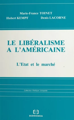 Le libéralisme à l'américaine : l'État et le marché