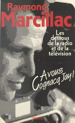 À vous Cognacq-Jay : les dessous de la radio et de la télévision