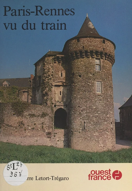 Paris-Rennes vu du train - Jean-Pierre Letort-Trégaro - FeniXX réédition numérique