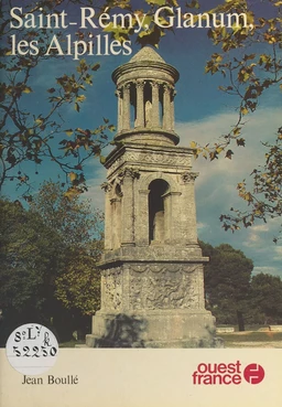 Saint-Rémy, Glanum, les Alpilles