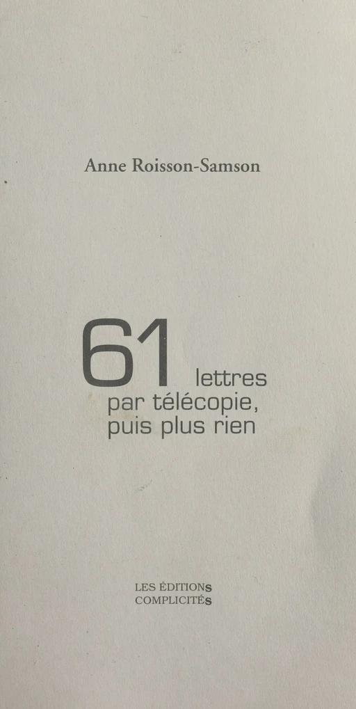 61 lettres par télécopie, puis plus rien - Anne Roisson-Samson - FeniXX réédition numérique