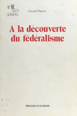 À la découverte du fédéralisme : nébuleuse ou univers en expansion ?