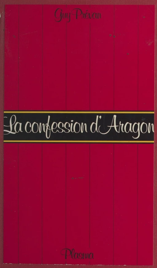 La confession d'Aragon - Guy Prévan - FeniXX réédition numérique