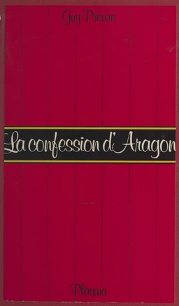 La confession d'Aragon