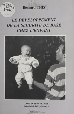 Le développement de la sécurité de base chez l'enfant