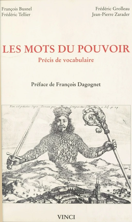 Les mots du pouvoir : précis de vocabulaire - François Busnel, Frédéric Grolleau, Frédéric Tellier - FeniXX réédition numérique