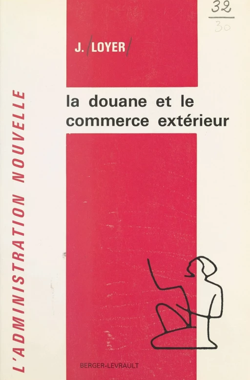 La douane et le commerce extérieur - Jacques Loyer - FeniXX réédition numérique