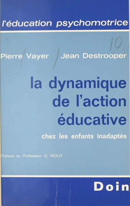 La dynamique de l'action éducative chez les enfants inadaptés - Pierre Vayer, Johan Destrooper - FeniXX réédition numérique