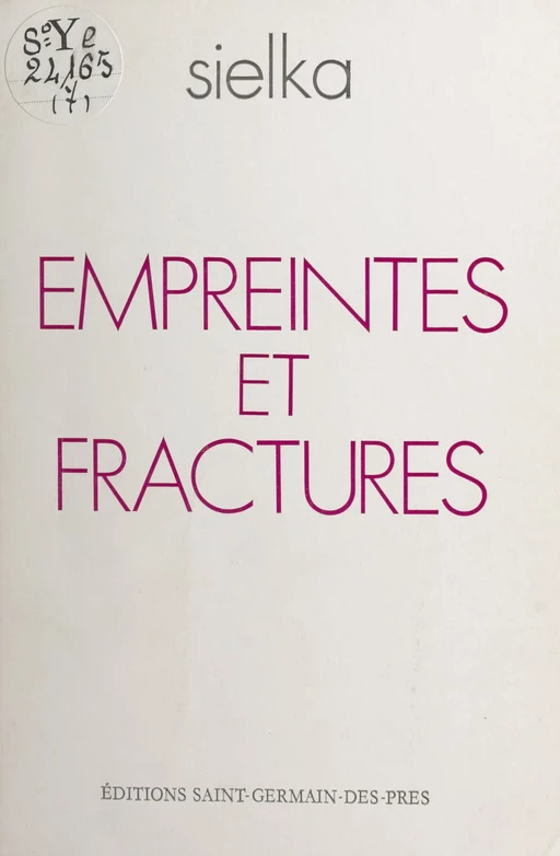 Empreintes et fractures : pour un voyage de l'ombre à la lumière (1980-1983) -  Sielka - FeniXX réédition numérique