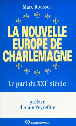 La nouvelle Europe de Charlemagne : le pari du XXIe siècle