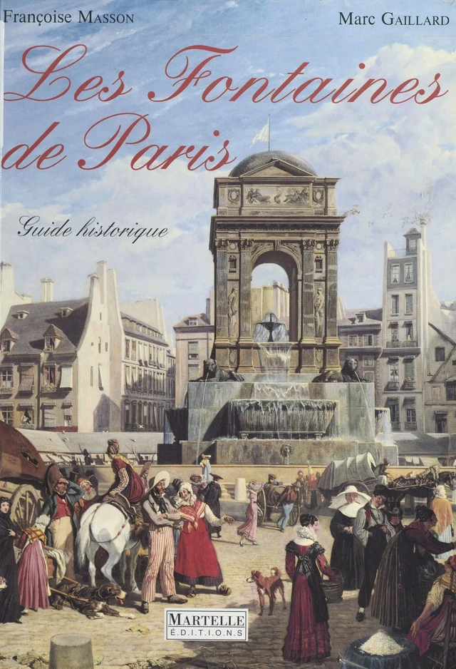 Les fontaines de Paris : guide historique - Marc Gaillard - FeniXX réédition numérique