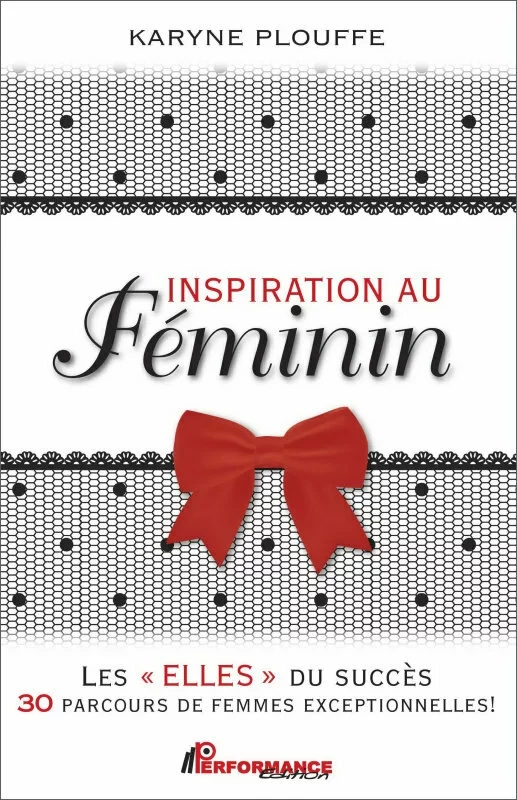 Inspiration au féminin - Karyne Plouffe - Performance Édition