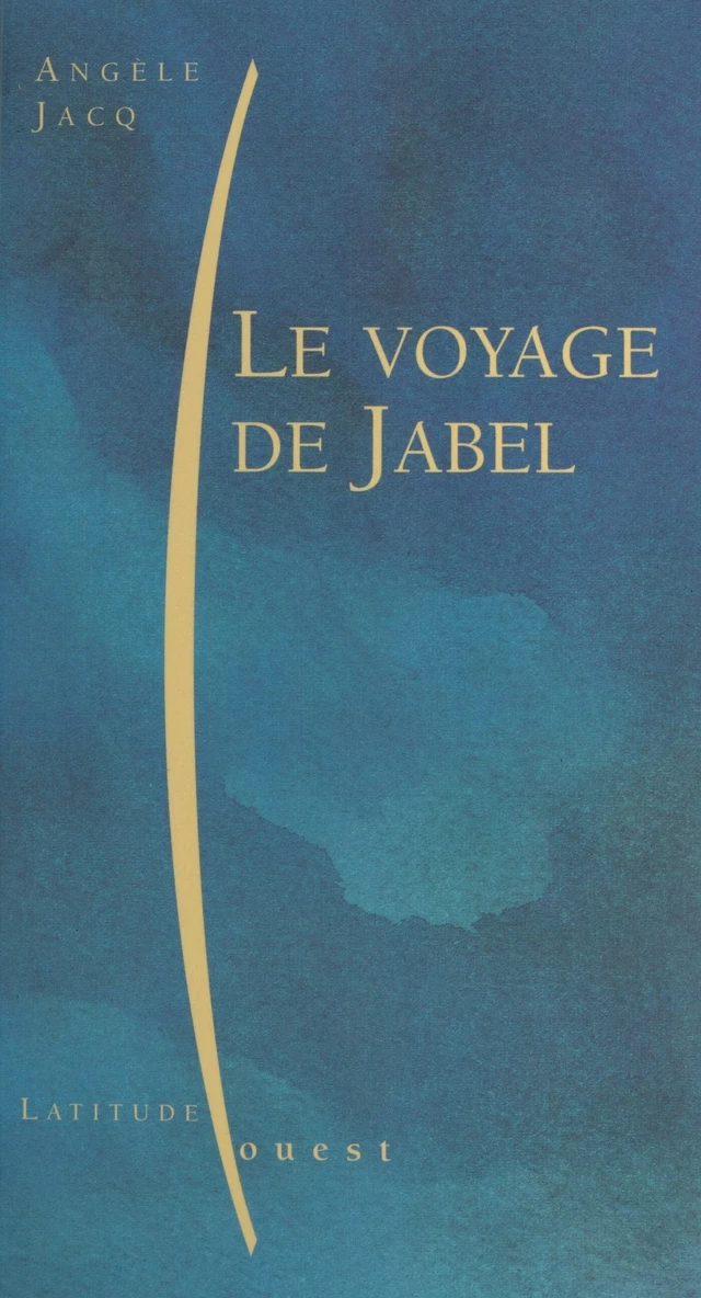 Le voyage de Jabel - Angèle Jacq - FeniXX réédition numérique