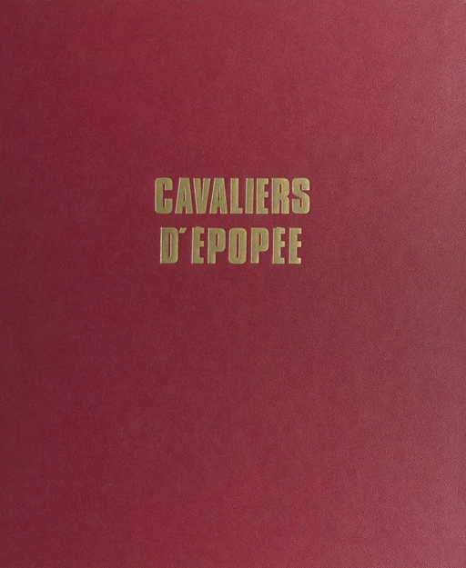 Cavaliers d'épopée - Marcel Dupont - FeniXX réédition numérique