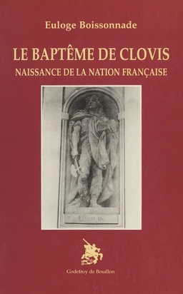 Le baptême de Clovis : naissance de la nation française