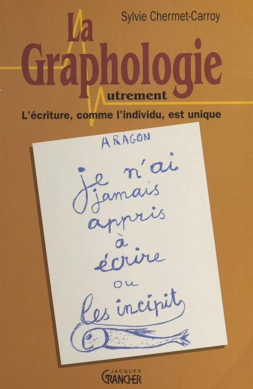 La graphologie autrement - Sylvie Chermet-Carroy - FeniXX réédition numérique