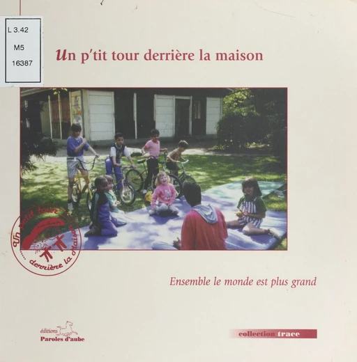 Un p'tit tour derrière la maison : ensemble le monde est plus grand -  - FeniXX réédition numérique