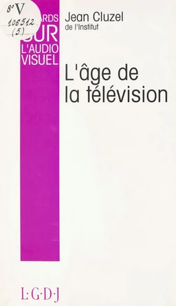 Regards sur l'audiovisuel (5). L'âge de la télévision