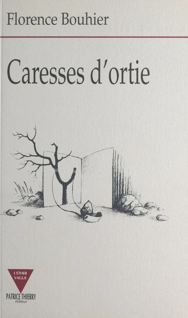 Caresses d'ortie - Florence Bouhier - FeniXX réédition numérique