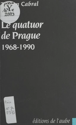 Le quatuor de Prague : 1968-1990