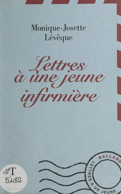 Lettres à une jeune infirmière - Monique-Josette Lévêque - FeniXX réédition numérique