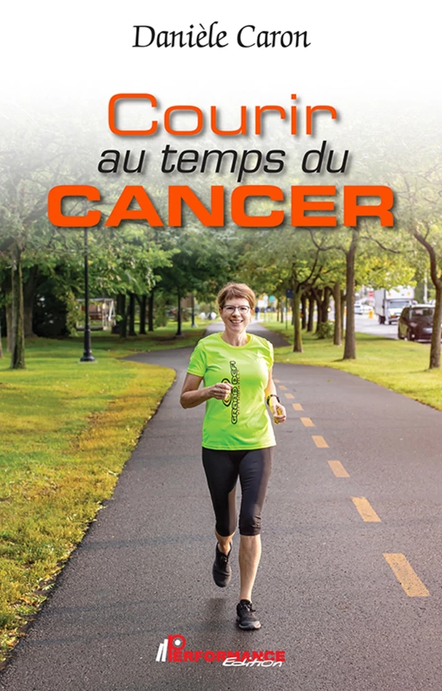 Courir au temps du cancer - Danièle Caron - Performance Édition