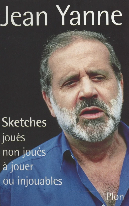 Sketches : joués, non joués, à jouer ou injouables - Jean Yanne - FeniXX réédition numérique