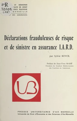 Déclarations frauduleuses de risque et de sinistre en assurance I.A.R.D.