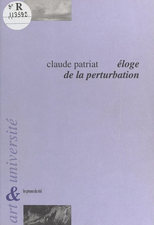 Éloge de la perturbation : l'université dans l'action culturelle. Considérations autour de l'université de Bourgogne - Claude Patriat - FeniXX réédition numérique